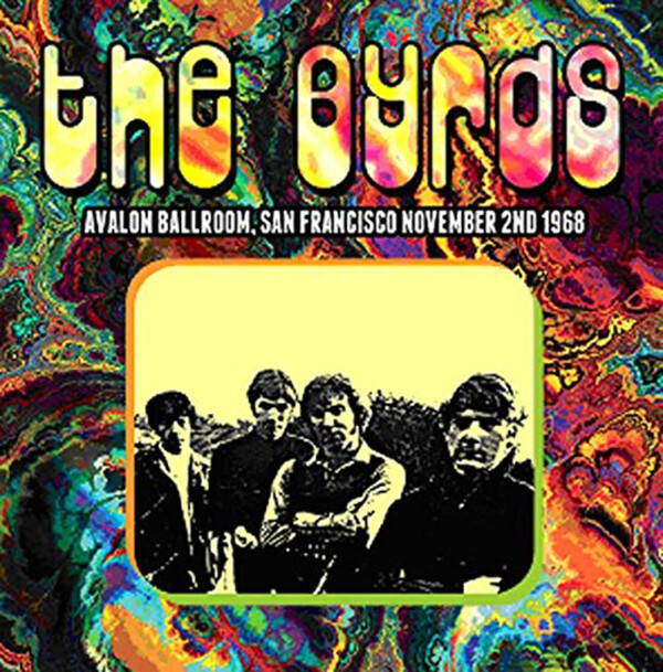 Avalon Ballroom, San Francisco, November 2nd 1968 - The Byrds