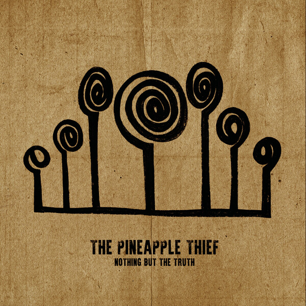 Nothing But the Truth - The Pineapple Thief