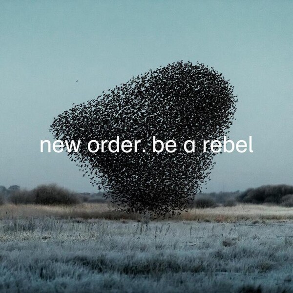 Be a Rebel - New Order