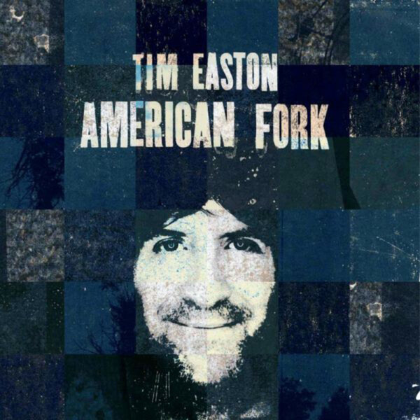 American Fork - Tim Easton | At The Helm Records LCR044