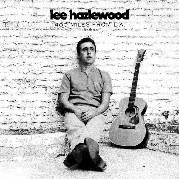 400 Miles from L.A.: 1955-56 - Lee Hazlewood | Light In The Attic Llc LITA176LP