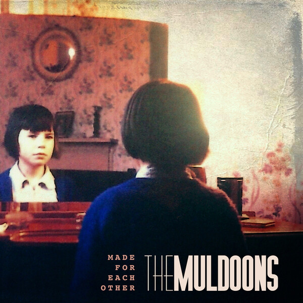 Made for Each Other - The Muldoons