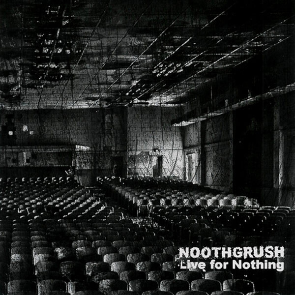 Live for Nothing - Noothgrush