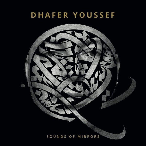 Sounds of Mirrors - Dhafer Youssef