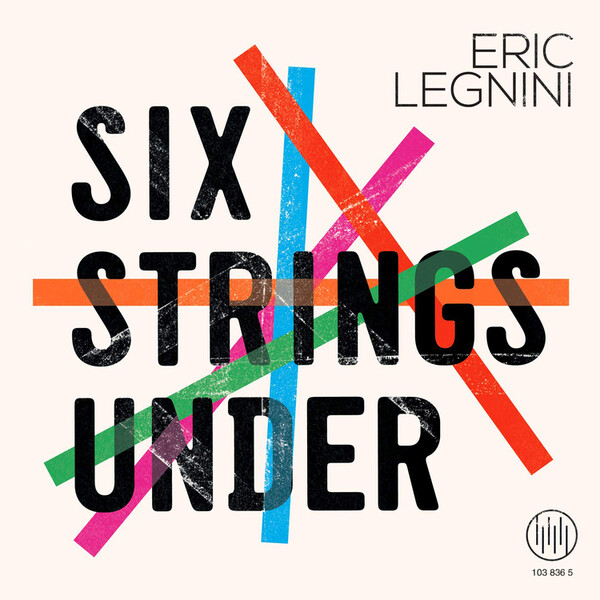 Six Strings Under - Eric Legnini | Anteprima LP18031