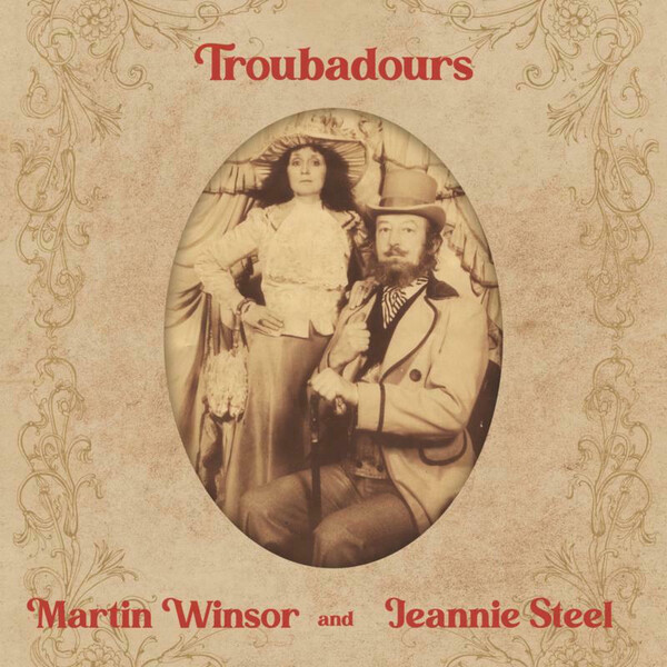 Troubadours - Martin Winsor & Jeannie Steel