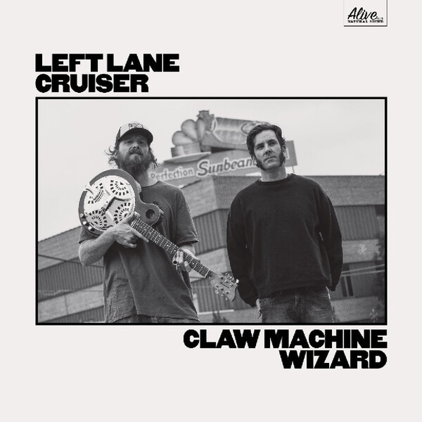 Claw Machine Wizard - Left Lane Cruiser | Alive Records LPALIVE0189