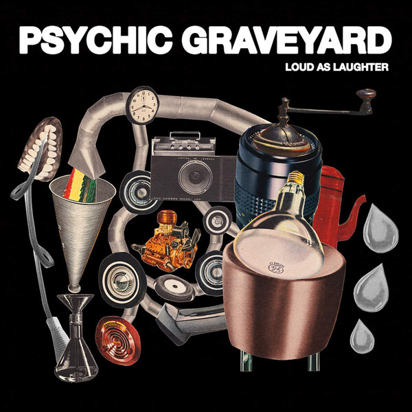 Loud As Laughter - Psychic Graveyard | Skin Graft Records LPGRA134
