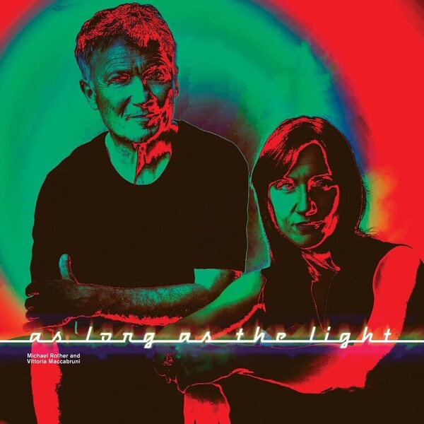 As Long As the Light - Michael Rother & Vittoria Maccabruni