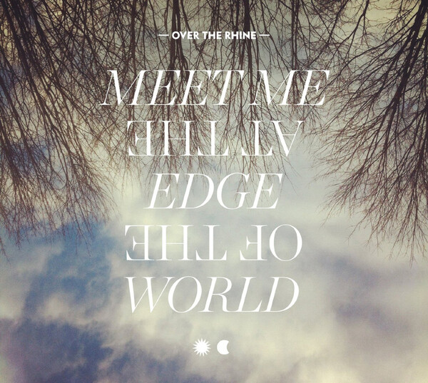 Meet Me at the Edge of the World - Over the Rhine | Great Specked Dog Records LPGSD106