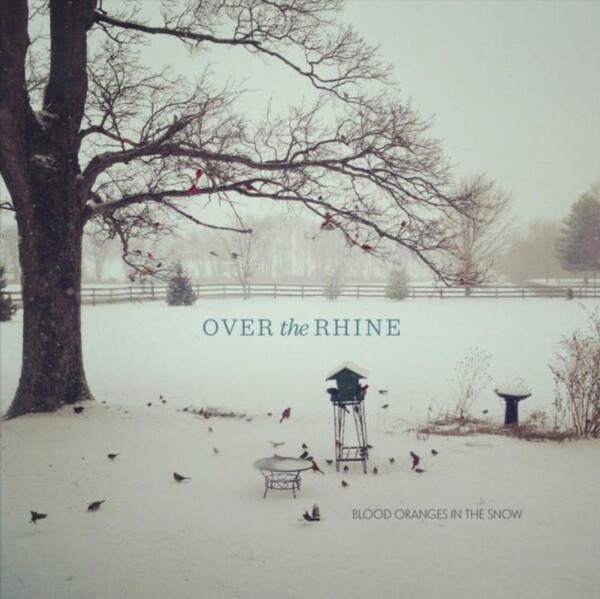 Blood Oranges in the Snow - Over the Rhine | Great Specked Dog Records LPGSD108