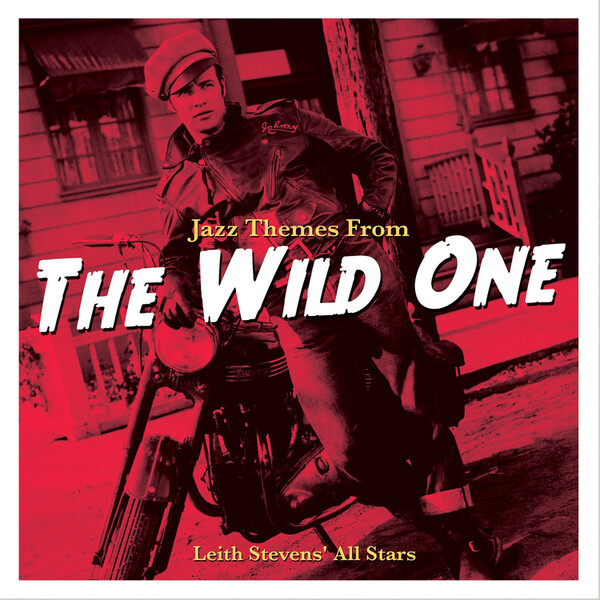 The Wild One - Leith Stevens' All Stars