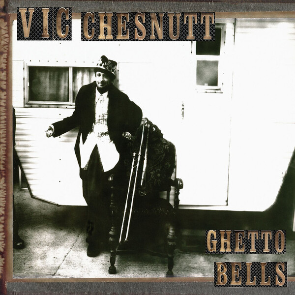 Ghetto Bells - Vic Chesnutt | New West Records LPNW5566LE