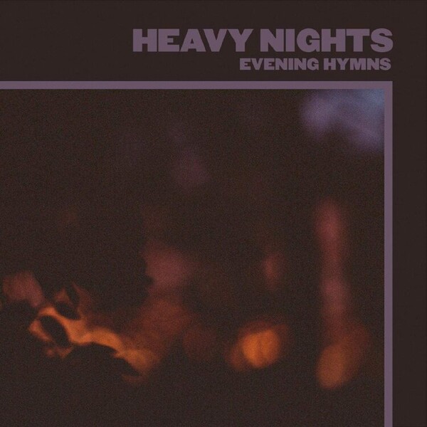 Heavy Nights - Evening Hymns