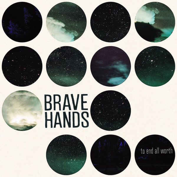 To End All Worth - Brave Hands