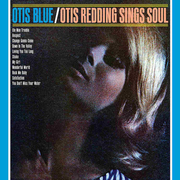 Otis Blue/Otis Redding Sings Soul - Otis Redding