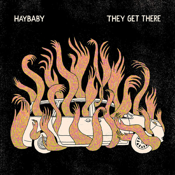 They Get There - Haybaby
