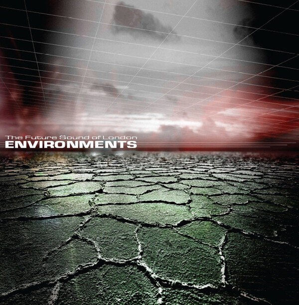 Environments - The Future Sound of London