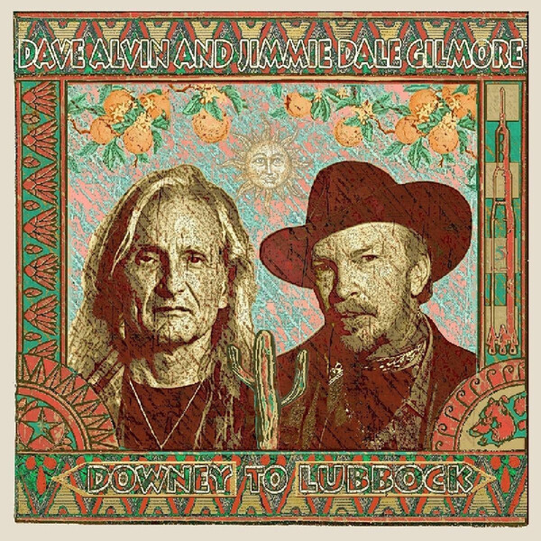 Downey to Lubbock - Dave Alvin and Jimmie Dale Gilmore