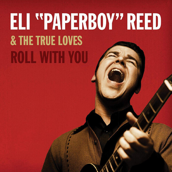 Roll With You - Eli 'Paperboy' Reed and The True Loves | Yep Roc LPYEP2595