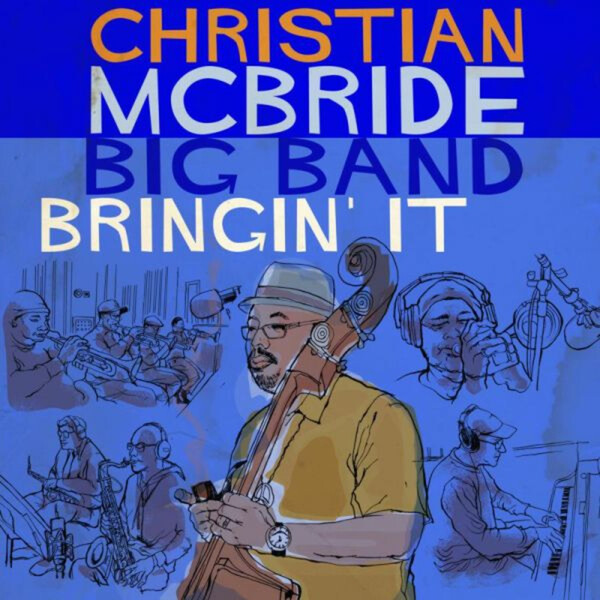 Bringin' It - Christian McBride Big Band