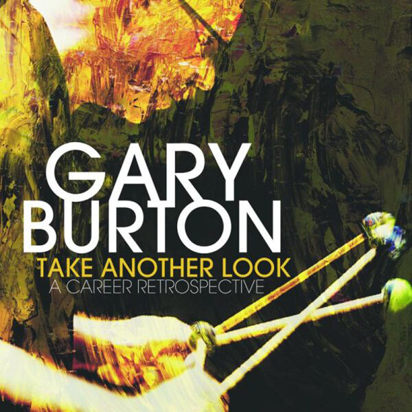 Take Another Look: A Career Retrospective - Gary Burton