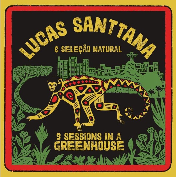 3 Sessions in a Greenhouse - Lucas Santtana