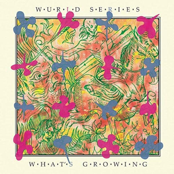 What's Growing - Wurld Series