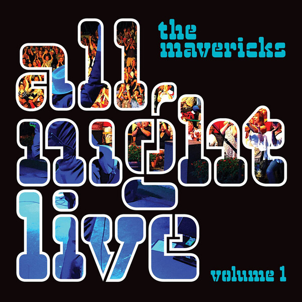 All Night Live - Volume 1 - The Mavericks