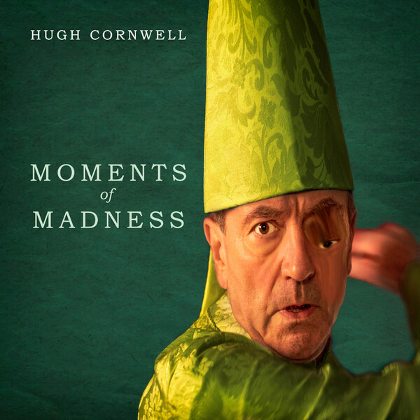 Moments of Madness - Hugh Cornwell