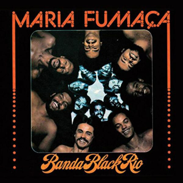 Maria Fumaca - Banda Black Rio | Mr Bongo MRBLP134