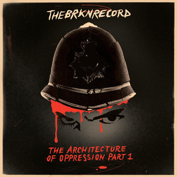 The Architecture of Oppression Part 1 - The Brkn Record