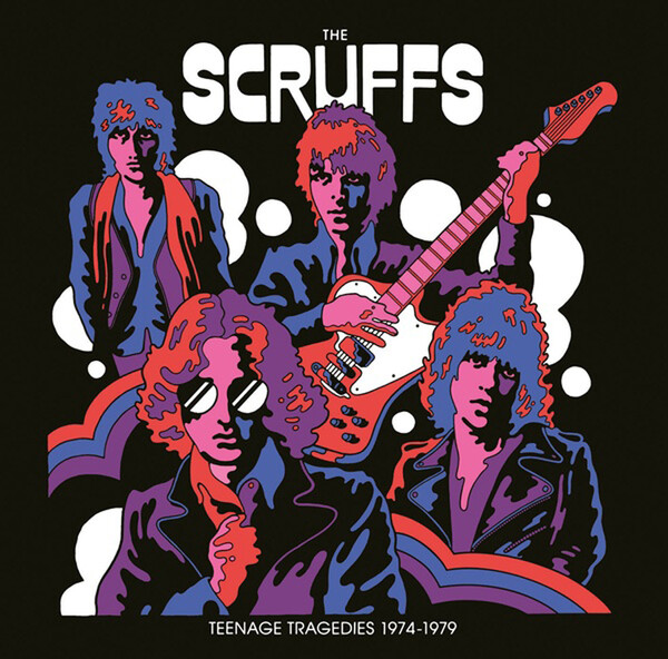 Teenage Tragedies 1974-1979 - The Scruffs