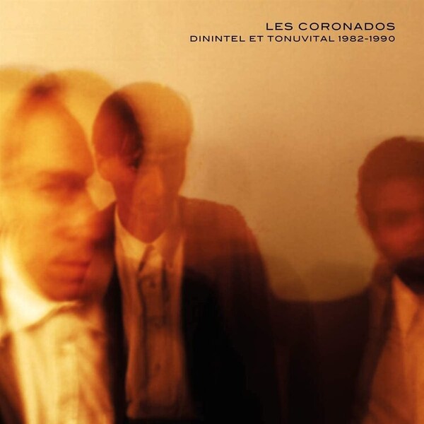 Dinintel Et Tonuvital 1982-1990 - Les Coronados | Mono-Tone MT040