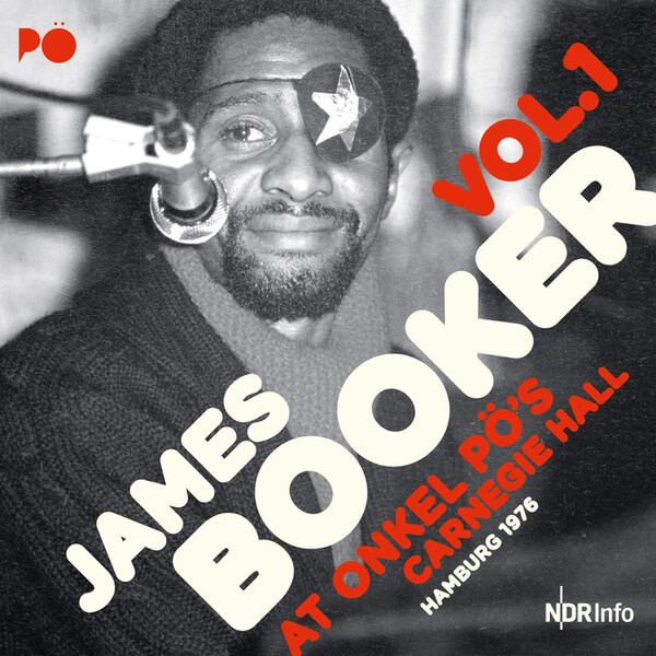 At Onkel P�'s Carnegie Hall: Hamburg 1976 - Volume 1 - James Booker