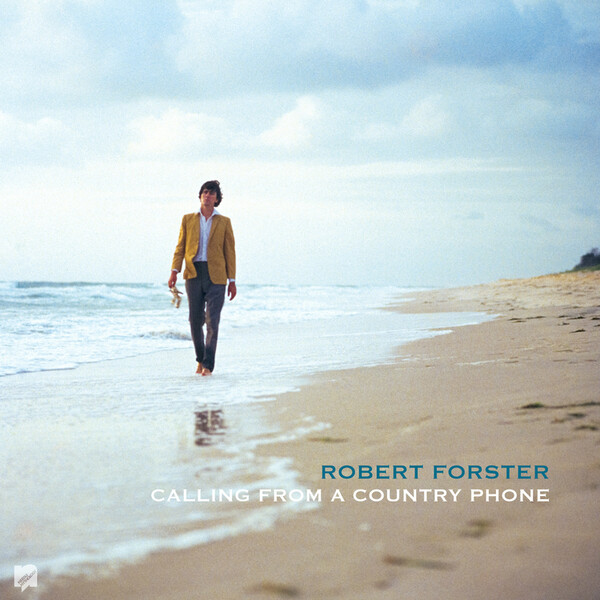 Calling from a Country Phone - Robert Forster