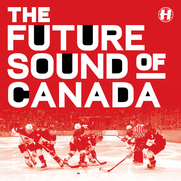 The Future Sound of Canada - Various Artists