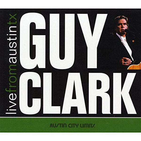 Live from Austin, Tx - Guy Clark