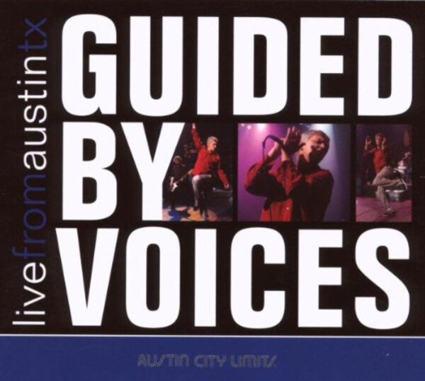 Live from Austin, Tx - Guided By Voices