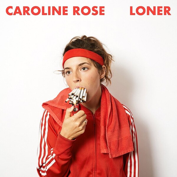 Loner - Caroline Rose | New West Records NW5229