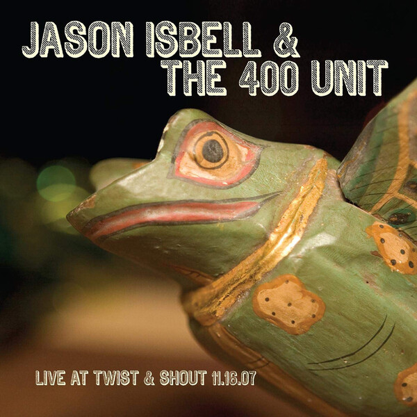 Live at Twist and Shout 11.16.07 - Jason Isbell and The 400 Unit