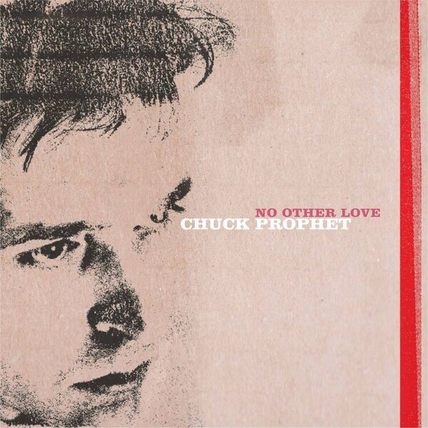 No Other Love - Chuck Prophet