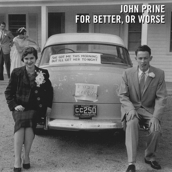 For Better, Or Worse - John Prine
