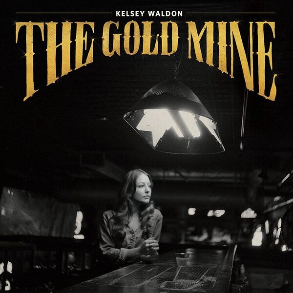 The Goldmine - Kelsey Waldon