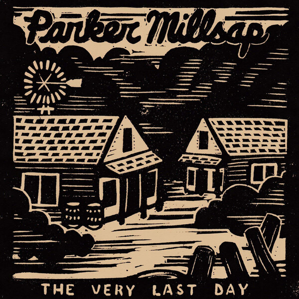 The Very Last Day - Parker Millsap | Thirty Tigers (New) OKRA003LP