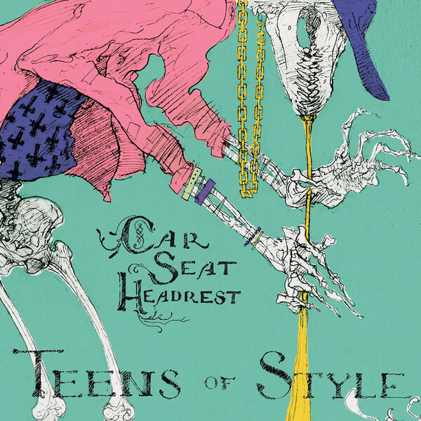 Teens of Style - Car Seat Headrest