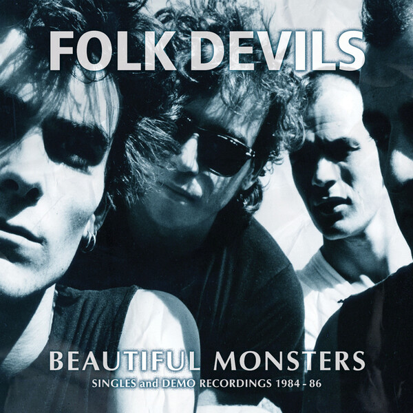 Beautiful Monsters: Singles and Demo Recordings 1984-1986 - Folk Devils