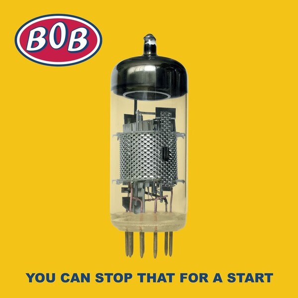 You Can Stop That for a Start - BOB
