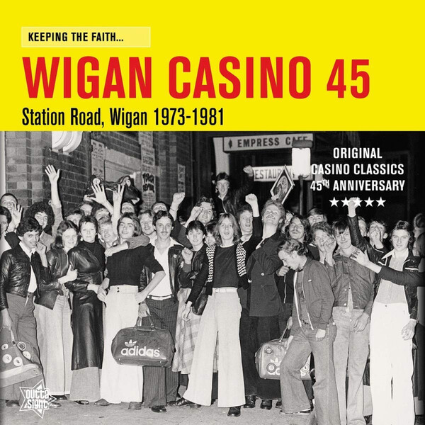 Keeping the Faith... Wigan Casino 45: Station Road, Wigan 1973-1981 - Various Artists