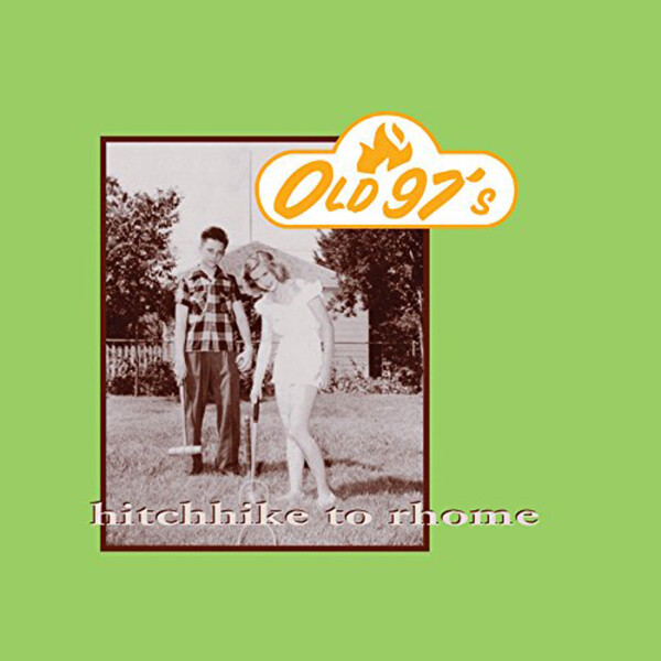 Hitchhike to Rhome - Old 97's | Omnivore Recordings Llc OVLP104